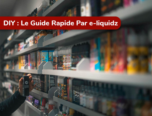 Guide e-liquide DIY